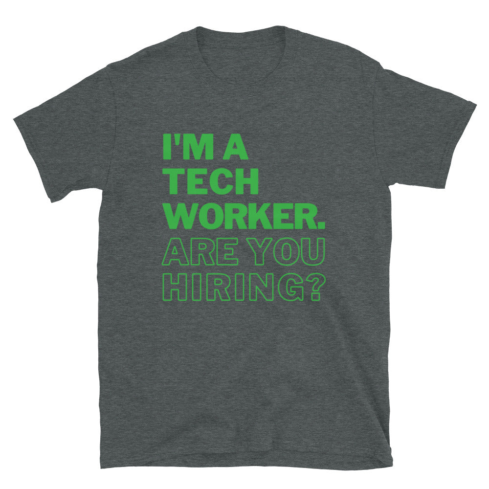 I'm A Tech Worker Unisex T-Shirt