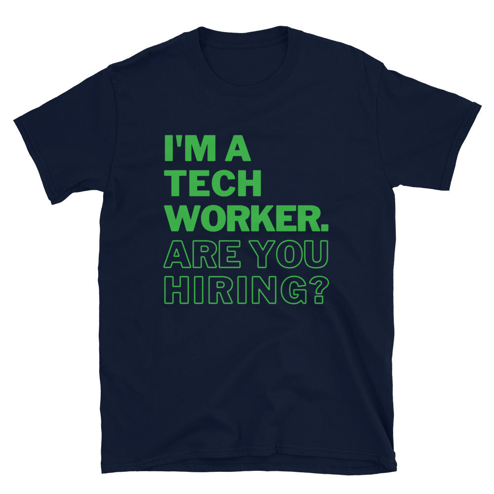 I'm A Tech Worker Unisex T-Shirt