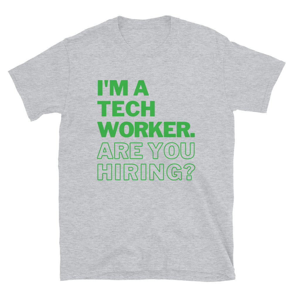 I'm A Tech Worker Unisex T-Shirt