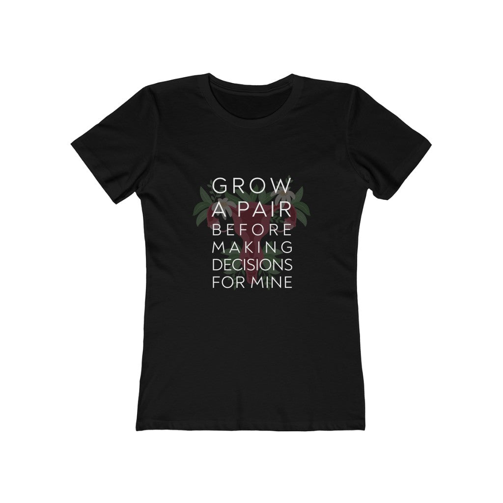 Grow A Pair Women's Boyfriend Tee
