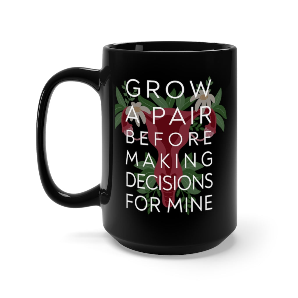 Grow A Pair Black 15oz Mug