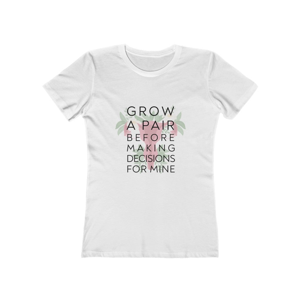 Grow A Pair Women's Boyfriend Tee
