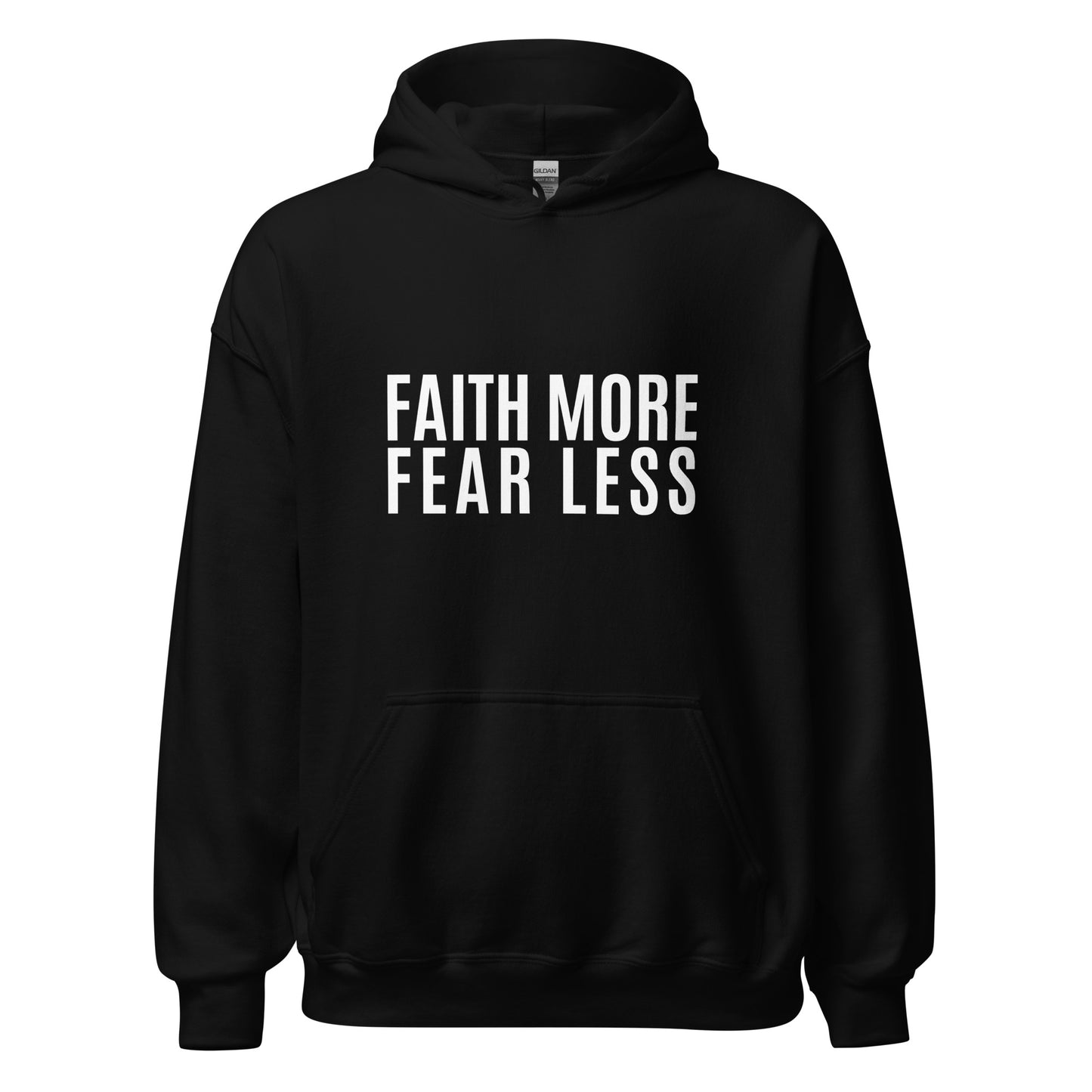 Faith More Fear Less Unisex Hoodie