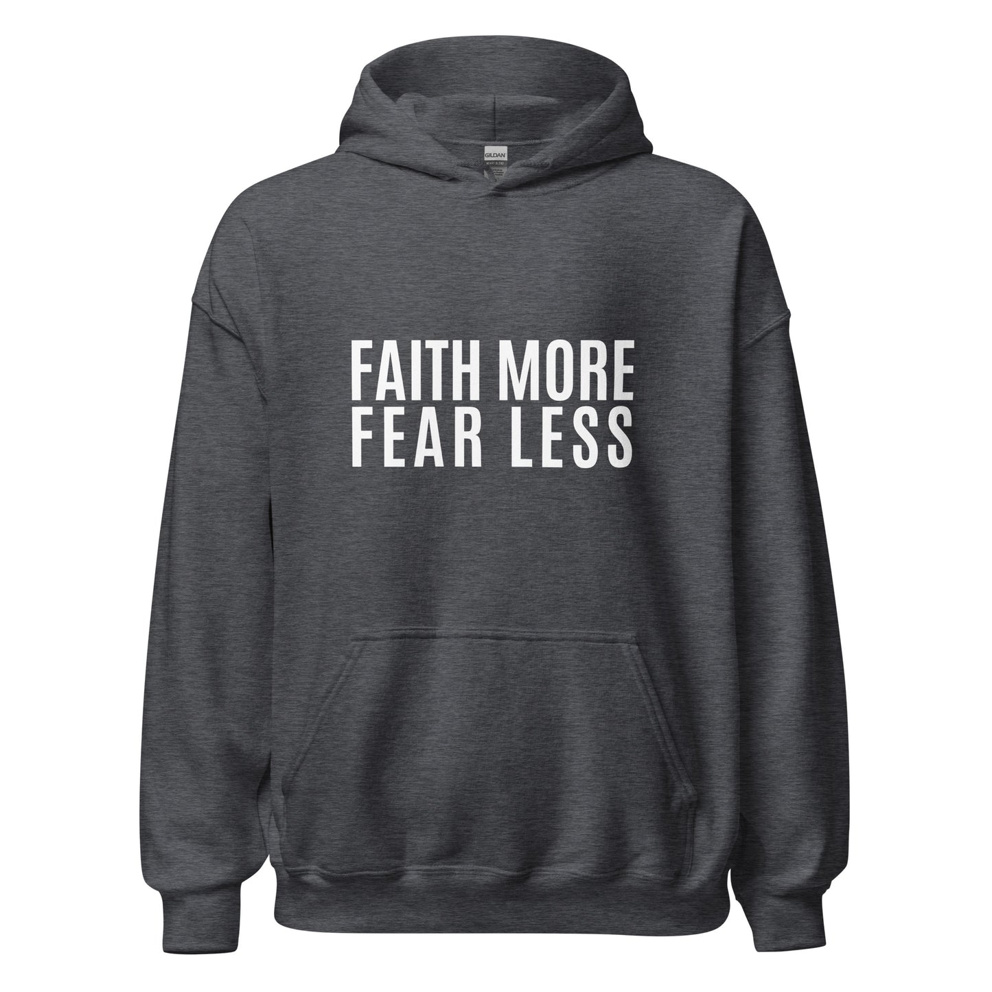 Faith More Fear Less Unisex Hoodie
