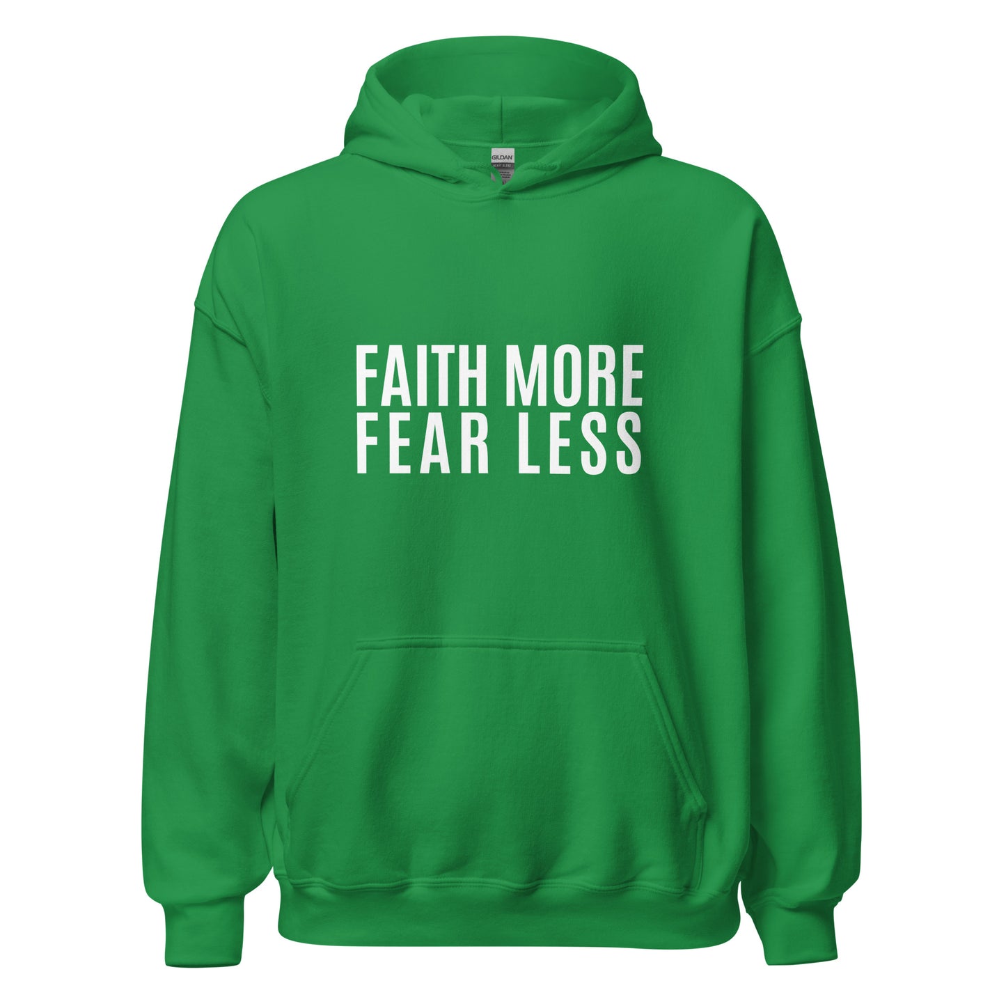 Faith More Fear Less Unisex Hoodie