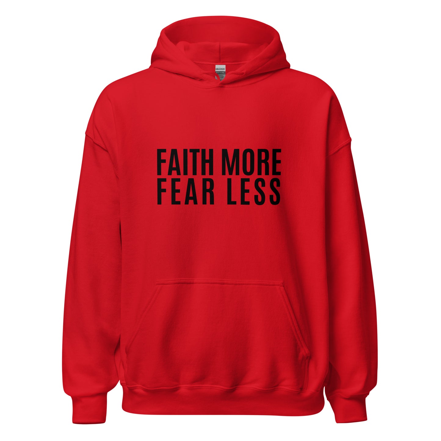Faith More Fear Less Unisex Hoodie