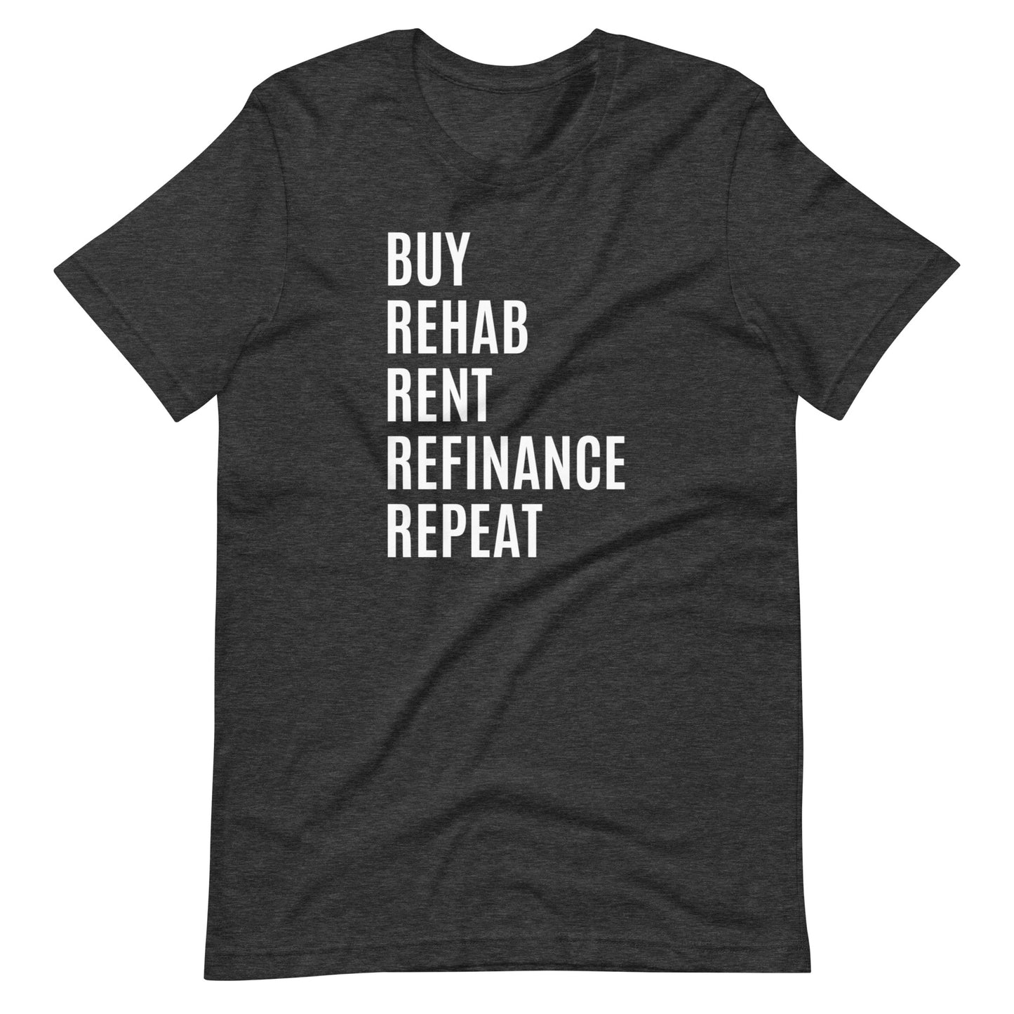 Buy Rehab Rent Refi Repeat Short-Sleeve T-Shirt