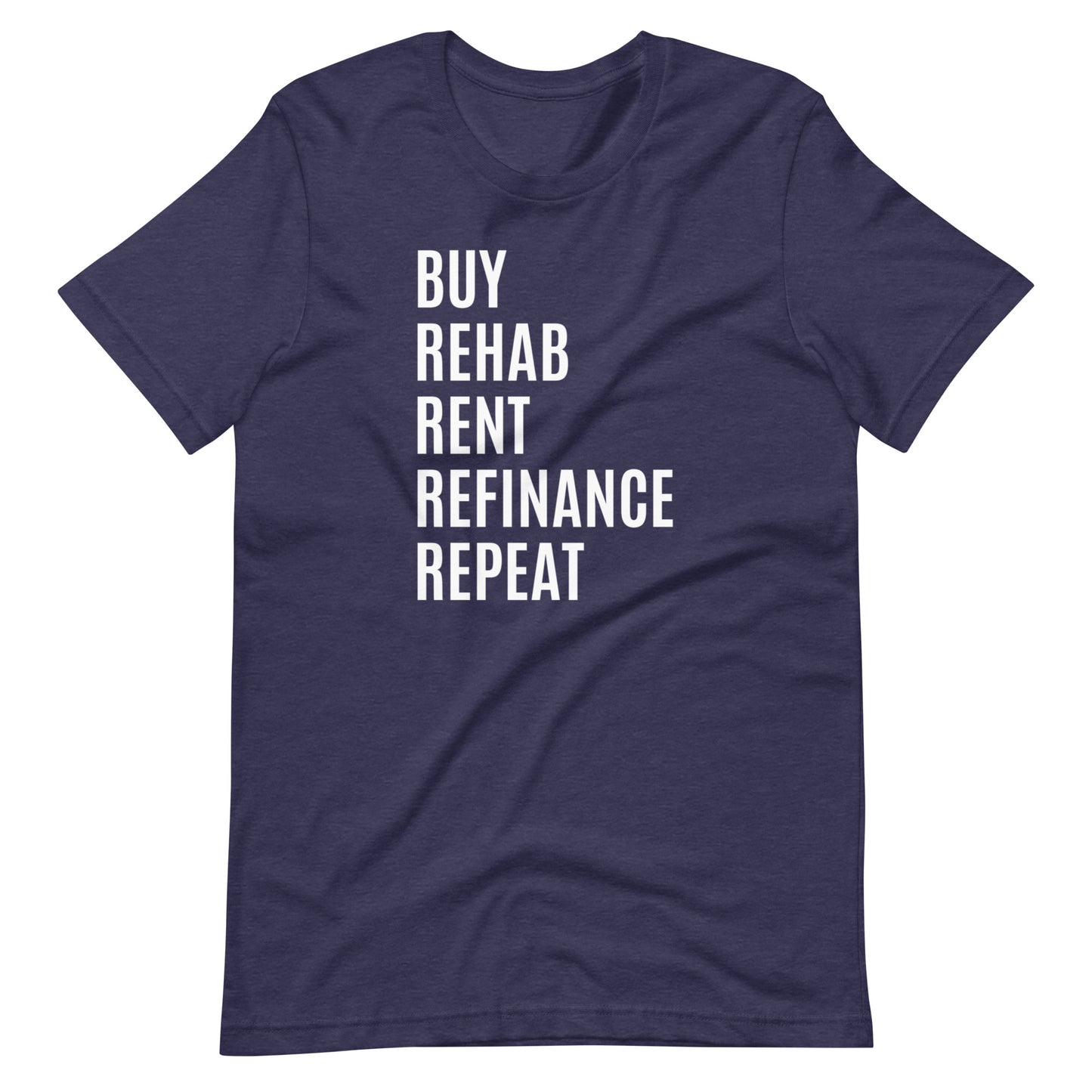 Buy Rehab Rent Refi Repeat Short-Sleeve T-Shirt