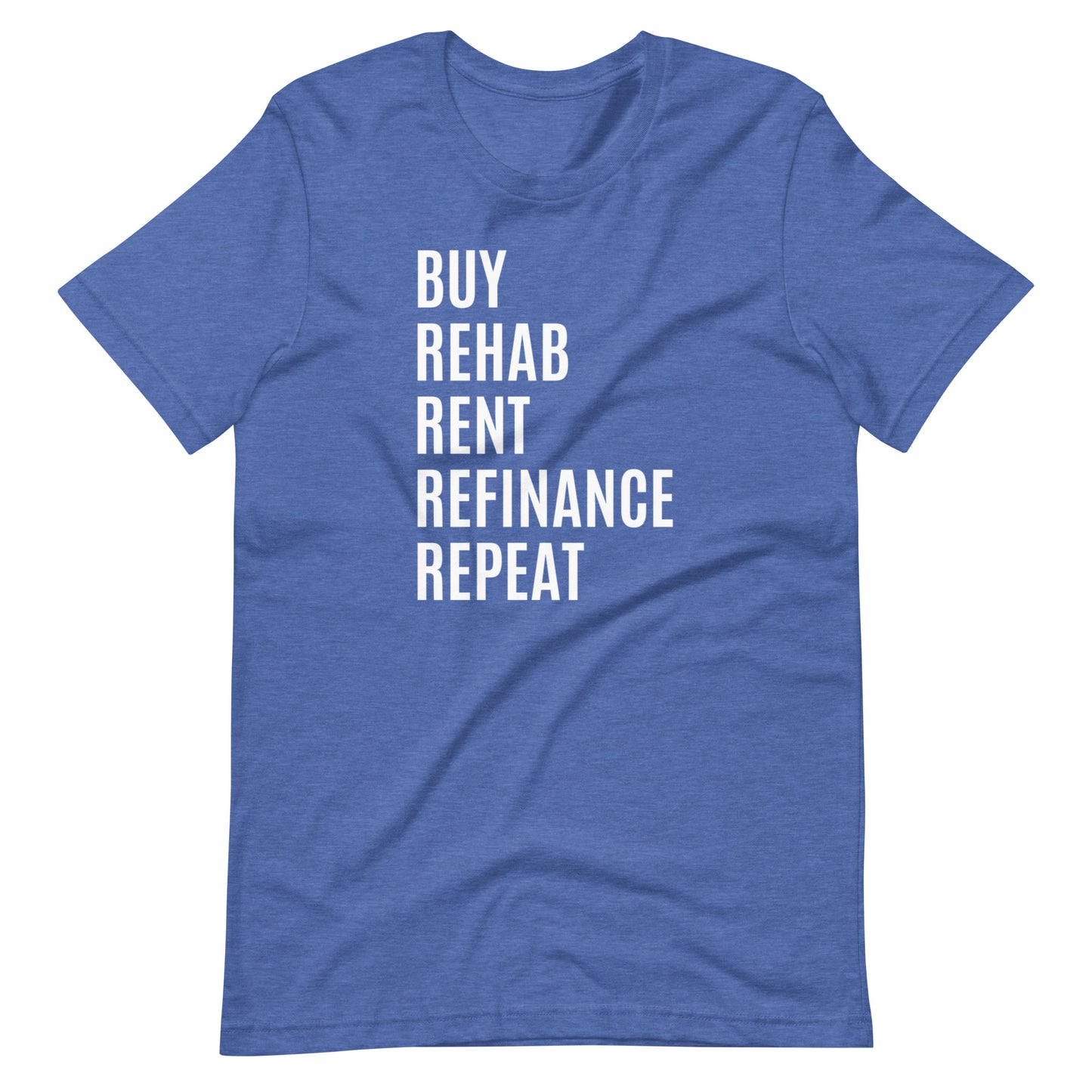 Buy Rehab Rent Refi Repeat Short-Sleeve T-Shirt